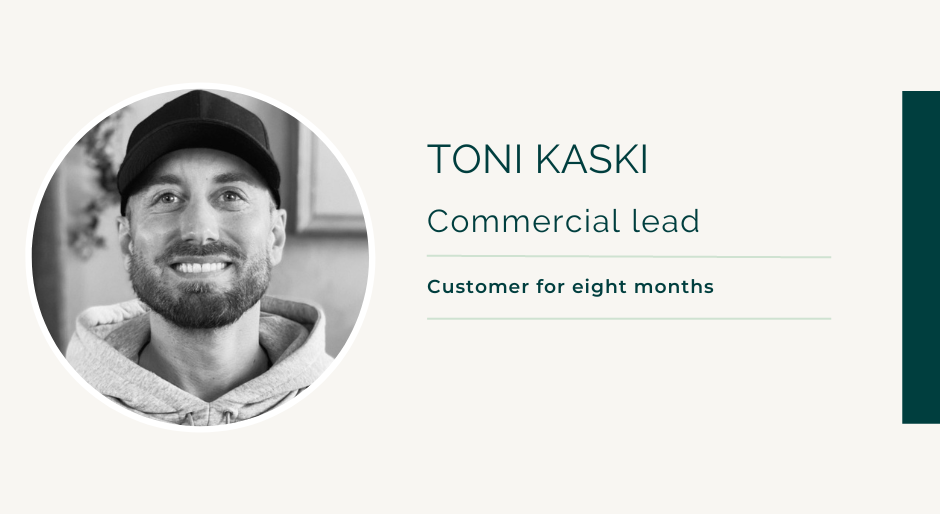 Toni Customer Case.<br />
Commercial lead<br />
Customer for eight months<br />
